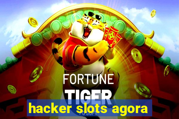 hacker slots agora